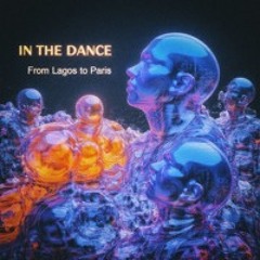 In The Dance: From Lagos to Paris (ft. Les Voix d'Afrique)