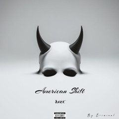 Criminal - American shift Rmx (Demo)