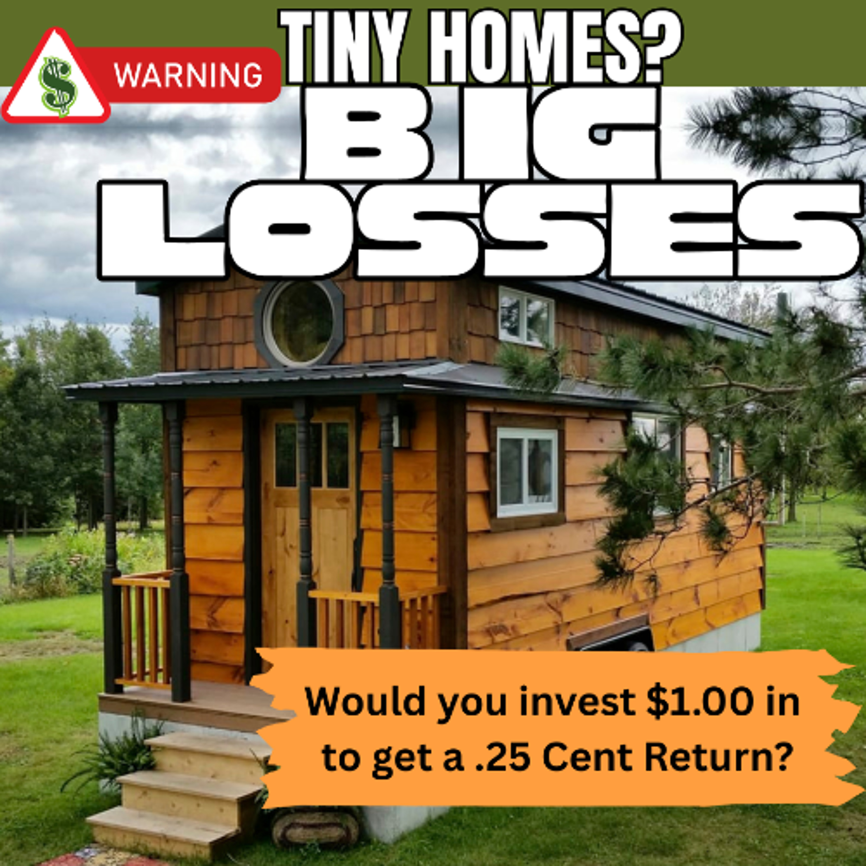 Tiny Homes THOW - Big Savings or EVEN BIGGER LOSSES? You Decide!