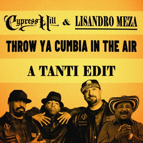 Cypress Hill x Lisandro Meza - Throw Ya Cumbia In The Air