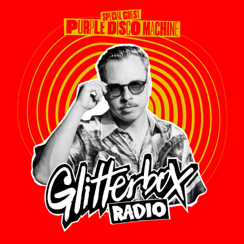 Stream Glitterbox Radio Show 399 With Special Guest Purple Disco