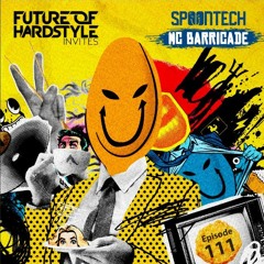 Future of Hardstyle Podcast Invites: Spoontech & Friends #111