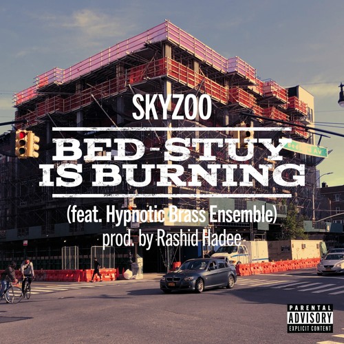 Skyzoo - Bed-Stuy Is Burning (feat. Hypnotic Brass Ensemble)