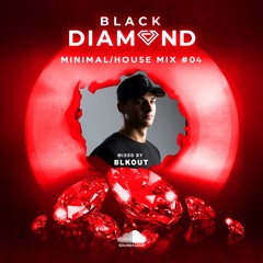 MINIMAL/HOUSE MIX #4 by BLKOUT - Diamond Saturdays