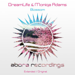 DreamLife & Moniqa Adams - Blossom (Extended Mix)