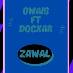 Owais ft Docxar - Zawal