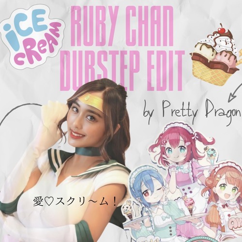 Ruby Chan - 愛♡スクリ〜ム！(Pretty Dragon Dubstep Edit)