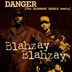 Blahzay Blazay - Danger (elePHANT Gerald Remix)