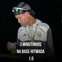 3 MINUTINHOS NA BASE HITMADA 1.0