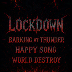 LOCKDOWN X BARKING AT THUNDER X HAPPY SONG X WORLD DESTROY (VNCT EDIT)