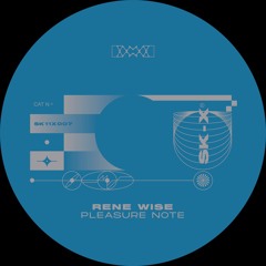 Rene Wise - Pleasure Note EP [SK11X007]