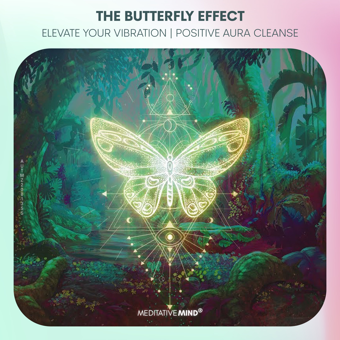 Stream 🦋THE BUTTERFLY EFFECT ⁂ Elevate your Vibration ⁂ Positive
