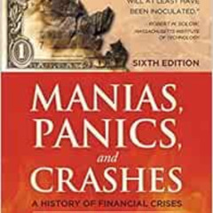 Access KINDLE 📌 Manias, Panics and Crashes: A History of Financial Crises, Sixth Edi