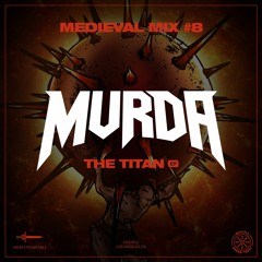 Medieval Mix #8 - MVRDA (The Titan EP)