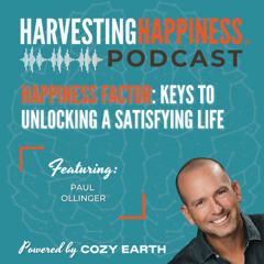 Happiness Factor: Keys to Unlocking a Satisfying Life with Paul Ollinger