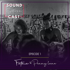 Sisters in Soundcast, Episode 1: Fátima & Penny Lane