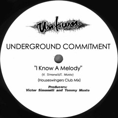 PREMIERE: Underground Commitment - I Know A Melody (Houseswingers) [Unkwn Records]