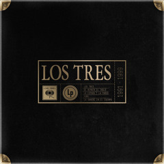 Los Tres 1991-1999