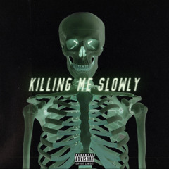 Killing Me Slowly (prod. Mad Rome)