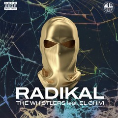 The Whistlers Feat El Chivi - Radikal