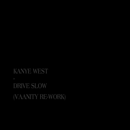 Drive Slow (Re-Work)