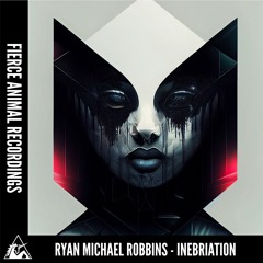 Ryan Michael Robbins - Inebriation (Original Mix)