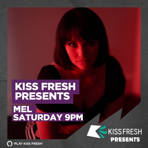 MEL // Kiss Fresh Presents // January 2023