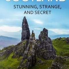 🍏>PDF [Book] Scotland Stunning Strange and Secret A Guide to Hidden Scotland (The H 🍏