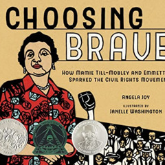 Get EPUB 🖍️ Choosing Brave: How Mamie Till-Mobley and Emmett Till Sparked the Civil