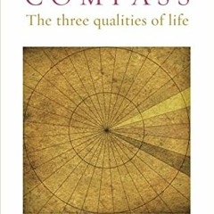 Access PDF EBOOK EPUB KINDLE Spiritual Compass: The Three Qualities of Life by  Satish Kumar 🖋️