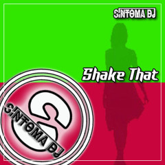 Síntoma - Shake That [FREE DOWNLOAD]