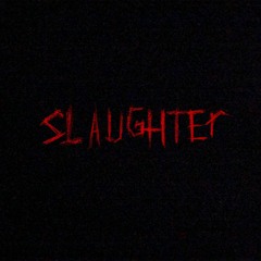 SLAUGHTER (feat. LouiV)
