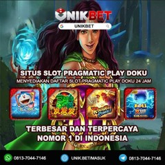 UNIKBET : Situs Slot Pragmatic Play Doku Terpercaya