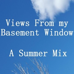 Dust - Views From My Basement Window, A Summer Mix