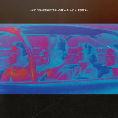 DGE -  451°FAHRENHEITA - trails REMIX
