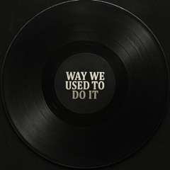 way we used to do it