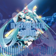 Intergalactic Bound (MelodiaP Remix)