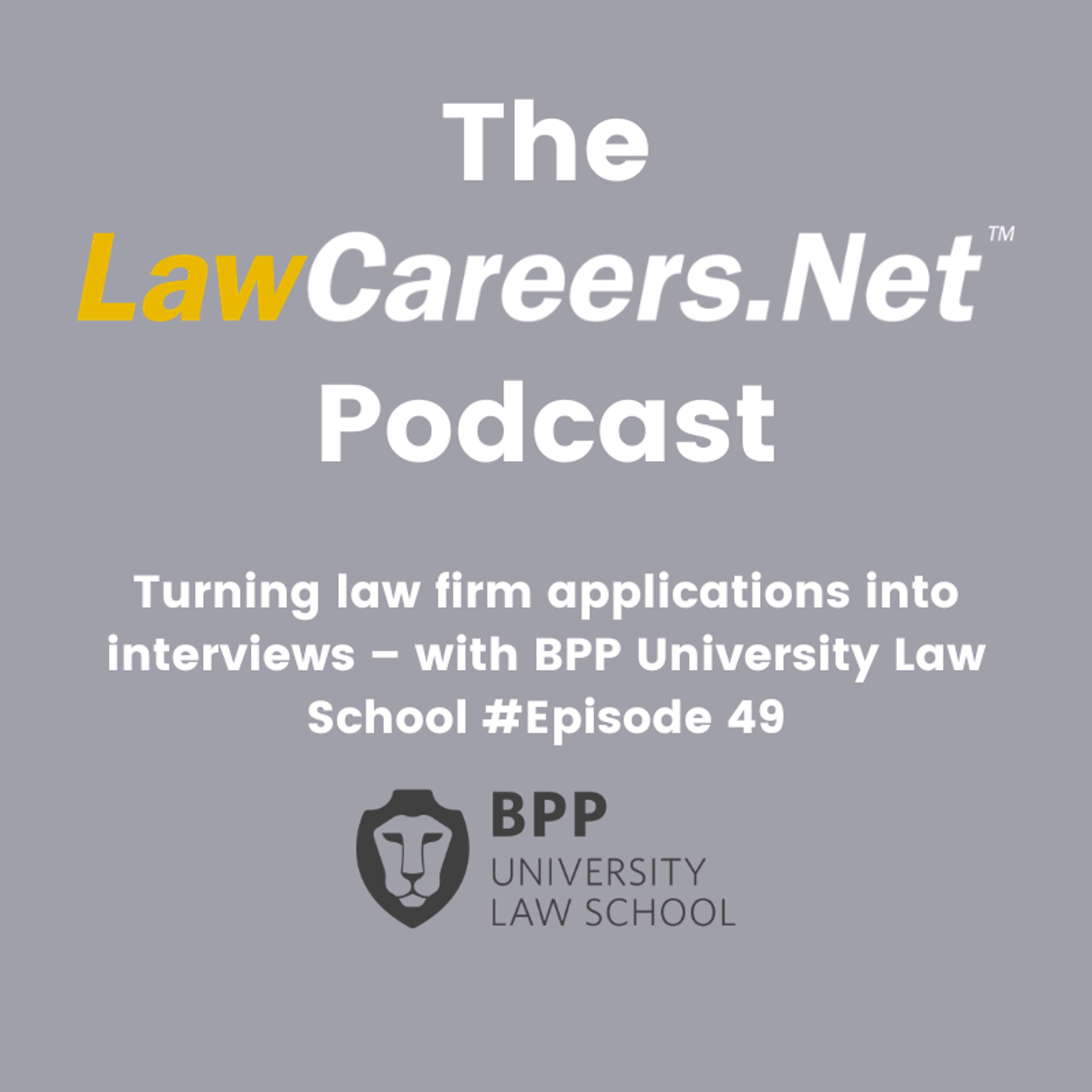 Turning law firm applications into interviews – with BPP University Law School #Episode 49 episode artwork