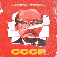 Franchetti, Gionni Gioielli, Grabe, Armani Doc - CCCP REMIX (Prod. by Grabe)