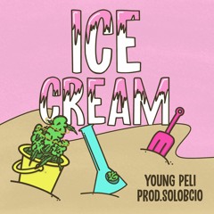 Young Peli- Ice Cream (Prod.Bcio)