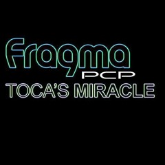 Fragma VS PCP- Toca's Miracle (PCP Energy Remix)