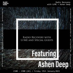 Radio Recovery with U/ME + Ashen Deep - 19.01.24