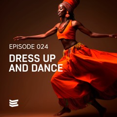 Episode 024 // Dress up and Dance