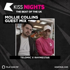 Telomic & Rhymestar - Kiss Guest Mix for Mollie Collins