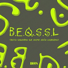 B.E.Q.S.S.L (Beats Esquecidos Que Sempre Serão Lembrados)