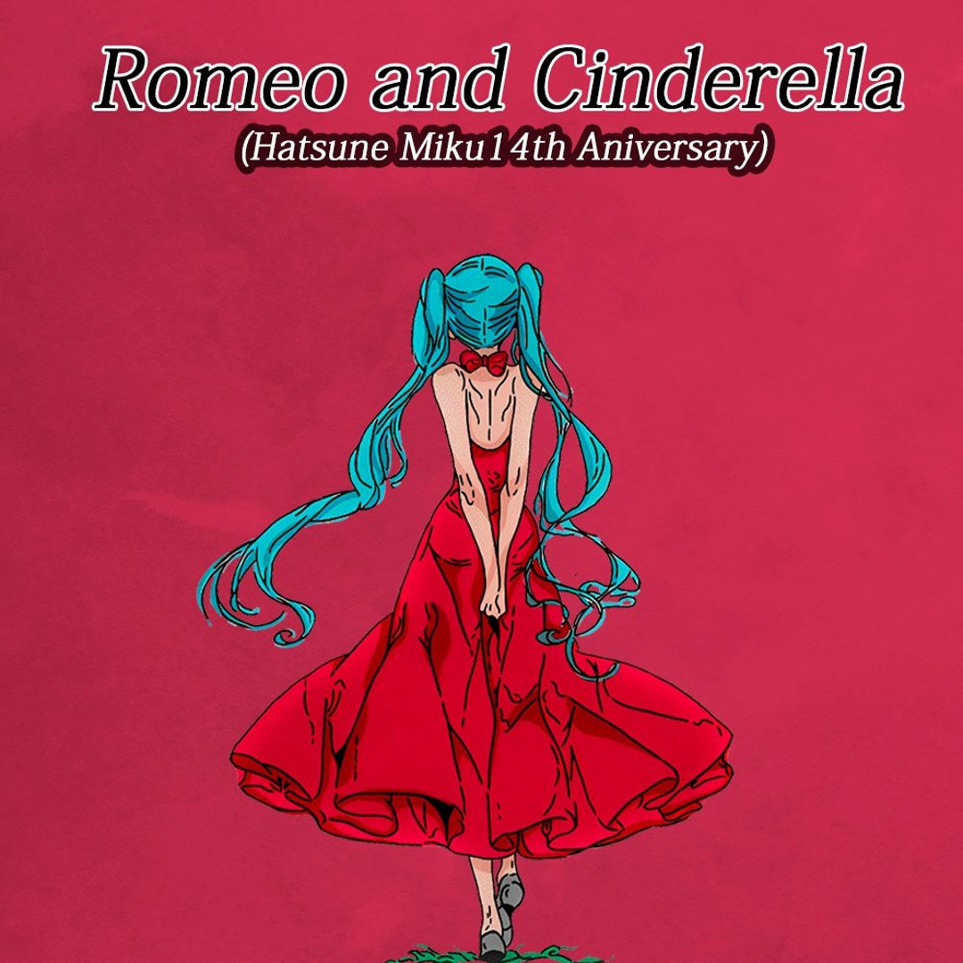 Stream 初音ミク 14th Anniversary】Romeo and Cinderella/ロミオと