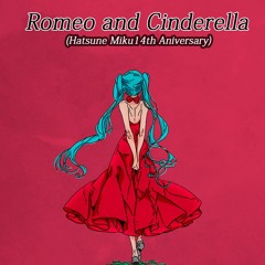 初音ミク 14th Anniversary】Romeo and Cinderella/ロミオとシンデレラ 【Vocaloid Cover】