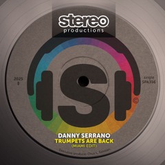 DANNY SERRANO - TRUMPETS ARE BACK (MIAMI EDIT) [SNIPPET]