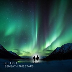 Zulhou - Beneath The Stars