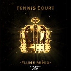 Tennis Court (Branden Estrada Remix)